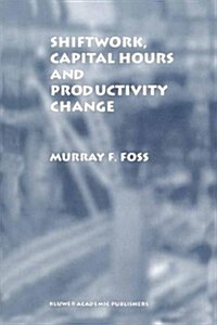 Shiftwork, Capital Hours and Productivity Change (Paperback, Softcover Repri)