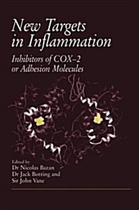 New Targets in Inflammation: Inhibitors of Cox-2 or Adhesion Molecules Proceedings of a Conference Held on April 15-16, 1996, in New Orleans, USA, (Paperback, 1996)