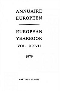 Annuaire Europeen / European Yearbook: Vol. XXVII (Paperback, Softcover Repri)