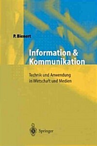 Information Und Kommunikation: Technik Und Anwendung in Wirtschaft Und Medien (Paperback, Softcover Repri)