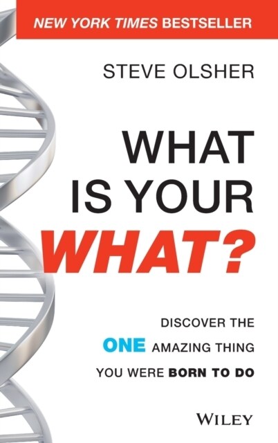 What Is Your What?: Discover the One Amazing Thing You Were Born to Do (Hardcover)