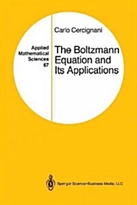 The Boltzmann Equation and Its Applications (Paperback, Softcover Repri)