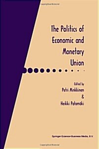 The Politics of Economic and Monetary Union (Paperback, Softcover Repri)