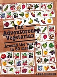 The Adventurous Vegetarian: Around the World in 30 Meals (Paperback)