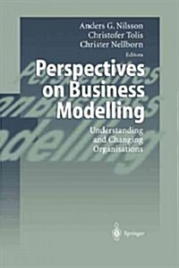 Perspectives on Business Modelling: Understanding and Changing Organisations (Paperback, Softcover Repri)