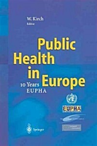 Public Health in Europe: -- 10 Years European Public Health Association -- (Paperback, Softcover Repri)