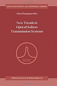 New Trends in Optical Soliton Transmission Systems: Proceedings of the Symposium Held in Kyoto, Japan, 18-21 November 1997 (Paperback, Softcover Repri)