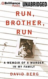 Run, Brother, Run: A Memoir of a Murder in My Family (Audio CD, Library)