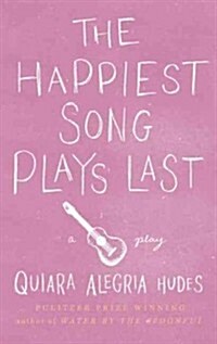 The Happiest Song Plays Last (Paperback)