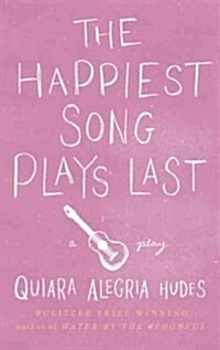 The Happiest Song Plays Last (Hardcover)