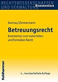 Betreuungsrecht: Kommentar Zum Materiellen Und Formellen Recht (Hardcover, 4, 4., Neu Bearbei)