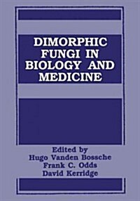 Dimorphic Fungi in Biology and Medicine (Paperback)