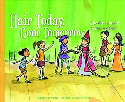 Hair Today, Gone Tomorrow: A Readers Theater Script and Guide: A Readers Theater Script and Guide (Library Binding)