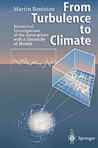From Turbulence to Climate: Numerical Investigations of the Atmosphere with a Hierarchy of Models (Paperback, Softcover Repri)