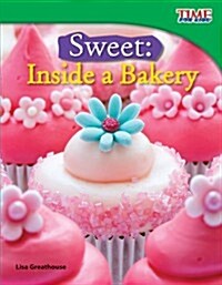 Sweet: Inside a Bakery (Library Bound) (Hardcover, 2)