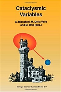 Cataclysmic Variables: Proceedings of the Conference Held in Abano Terme, Italy, 20-24 June 1994 (Paperback, Softcover Repri)