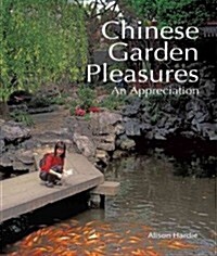 Chinese Garden Pleasures: An Appreciation (Hardcover)