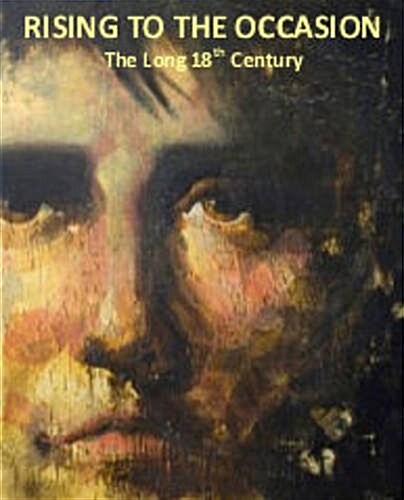 Rising to the Occasion : The Long 18th Century (Paperback)