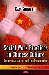 Social Work Practices in Chinese Culture (Hardcover, UK)