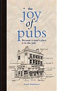 The Joy of Pubs : Everything you wanted to know about Britains favourite drinking establishment (Hardcover)