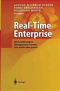 Real-Time Enterprise: Mit Beschleunigten Managementprozessen Zeit Und Kosten Sparen (Paperback, Softcover Repri)