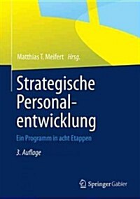 Strategische Personalentwicklung: Ein Programm in Acht Etappen (Hardcover, 3, 3., Korrigierte)