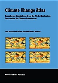 Climate Change Atlas: Greenhouse Simulations from the Model Evaluation Consortium for Climate Assessment (Paperback, Softcover Repri)