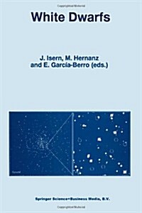 White Dwarfs: Proceedings of the 10th European Workshop on White Dwarfs, Held in Blanes, Spain, 17-21 June 1996 (Paperback, Softcover Repri)