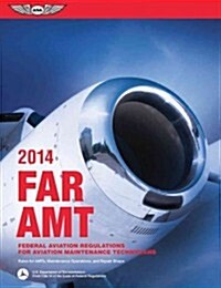 FAR AMT 2014: Federal Aviation Regulations for Aviation Maintenance Technicians (Paperback)