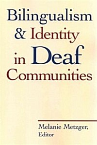 Bilingualism and Identity in Deaf Communities: Volume 6 (Paperback)