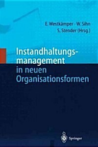 Instandhaltungsmanagement in Neuen Organisationsformen (Paperback, Softcover Repri)