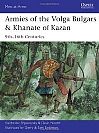 Armies of the Volga Bulgars & Khanate of Kazan : 9th–16th centuries (Paperback)