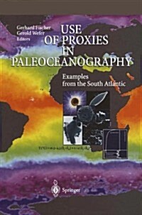 Use of Proxies in Paleoceanography: Examples from the South Atlantic (Paperback, Softcover Repri)