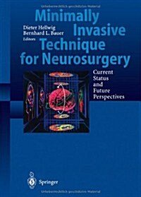 Minimally Invasive Techniques for Neurosurgery: Current Status and Future Perspectives (Paperback, Softcover Repri)