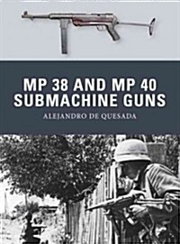 MP 38 and MP 40 Submachine Guns (Paperback)