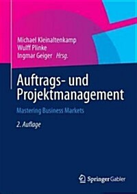 Auftrags- Und Projektmanagement: Mastering Business Markets (Hardcover, 2, 2., Vollst. Ube)