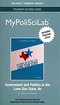 New Mypoliscilab with Pearson Etext--Standalone Access Card--For Government and Politics in the Lone Star State (Hardcover, 8, Revised)