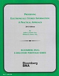 Preserving Electronically Stored Information 2013 (Paperback)