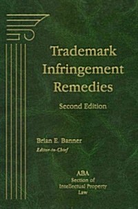 Trademark Infringement Remedies (Hardcover, 2, Revised)