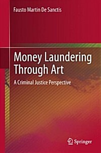 Money Laundering Through Art: A Criminal Justice Perspective (Hardcover, 2013)