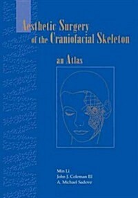 Aesthetic Surgery of the Craniofacial Skeleton: An Atlas (Paperback, Softcover Repri)