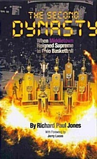 The Second Dynasty: When Middletown Reigned Supreme in Ohio Basketball (Hardcover)