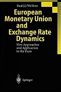 European Monetary Union and Exchange Rate Dynamics: New Approaches and Application to the Euro (Paperback, Softcover Repri)