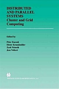 Distributed and Parallel Systems: Cluster and Grid Computing (Paperback, Softcover Repri)