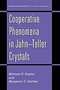 Cooperative Phenomena in Jahn--Teller Crystals (Paperback, Softcover Repri)