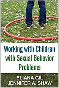 Working With Children With Sexual Behavior Problems (Hardcover, 1st)