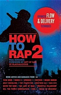 How to Rap 2: Advanced Flow & Delivery Techniques (Paperback)