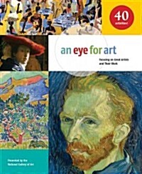 An Eye for Art: Focusing on Great Artists and Their Work (Paperback)