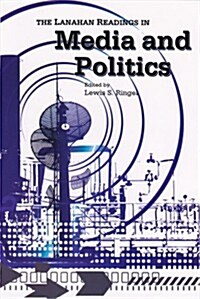 The Lanahan Readings in Media and Politics (Paperback)