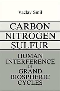 Carbon-Nitrogen-Sulfur: Human Interference in Grand Biospheric Cycles (Paperback, Softcover Repri)